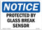OSHA Notice Signs - Protected by Glass Break Sensor Sign | Durable Heavy Duty Vinyl Label Decal for Business