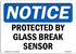 OSHA Notice Signs - Protected by Glass Break Sensor Sign | Durable Heavy Duty Vinyl Label Decal for Business
