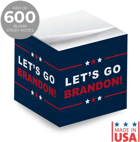 Let's Go Brandon Sticky Note Cube - 600 Sheets 2.75" Memo Block Printed on 4 Sides, Political Humor Made in USA