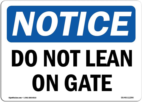 OSHA Notice Sign - Do Not Lean On Gate, Rigid Plastic Sign for Business, Construction Site, Warehouse & Shop Area