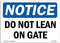 OSHA Notice Sign - Do Not Lean On Gate, Rigid Plastic Sign for Business, Construction Site, Warehouse & Shop Area
