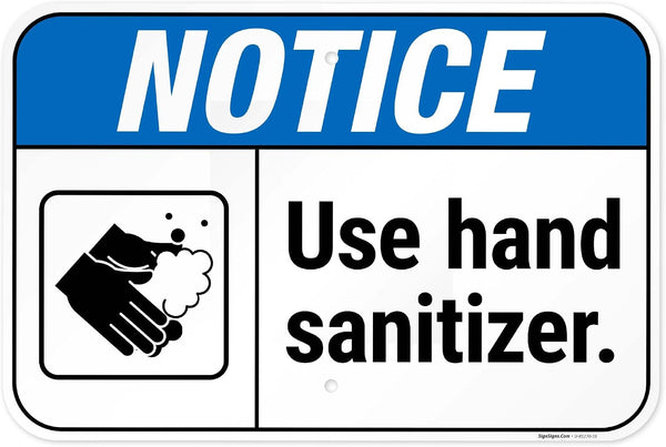 Notice Use Hand Sanitizer Sign, 12x18 Inches, 55 mil Thick HDPS (high