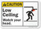 SmartSign Aluminum “Caution - Low Ceiling, Watch Your Head” Sign, 7" x 10" (S2-0527-AL-10)