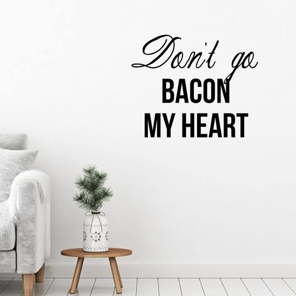 by Unbranded Don't Go Bacon My Heart Decorative Wall Sticker with Motivational Quote Saying