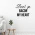 by Unbranded Don't Go Bacon My Heart Decorative Wall Sticker with Motivational Quote Saying