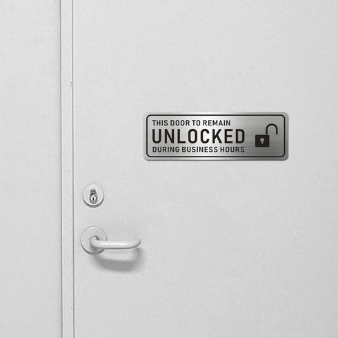 Metal Stainless Steel Door Sign - This Door To Remain Unlocked During Business Hours, Self Adhesive