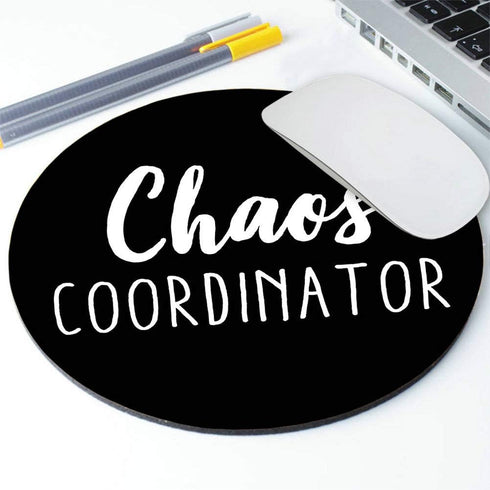 Chaos Coordinator Mouse Pad, Funny Quote Office Desk Accessories, Round Shape Decor