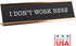 I Don't Work Here Desk Plate - Funny Desk Sign Nameplate, Snarky Office Decor, Made In The USA