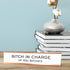 Bitch In Charge of You Bitches Novelty Nameplate Desk Sign, 2"x10"
