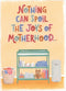 Designer Greetings Nothing Can Spoil the Joys of Motherhood: Changing Table and
