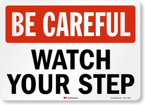 "Be Careful - Watch Your Step" Label by SmartSign, 10" x 14"