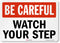 "Be Careful - Watch Your Step" Label by SmartSign, 10" x 14"