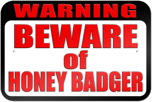 Warning Beware of Honey Badger Metal Sign, 9" x 6"