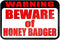 Warning Beware of Honey Badger Metal Sign, 9" x 6"