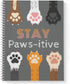 Gotcha Covered Stay Pawsitive Notebook: 8.5" x 11" Pet Spiral Journal, 120 Wide Ruled Pages, Durable Cover