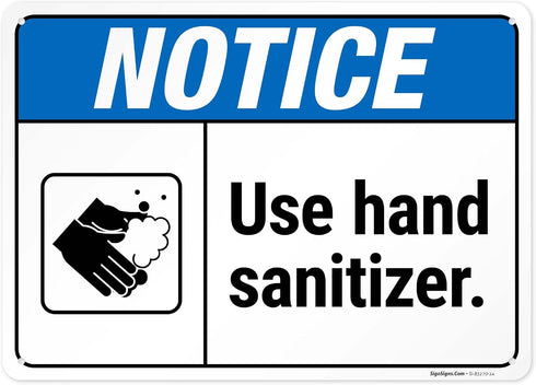 Notice Use Hand Sanitizer Sign, 10x14 Inches, Rust Free .040 Aluminum, Fade