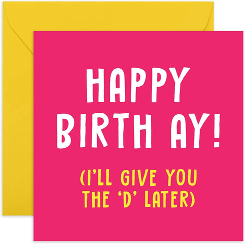 CENTRAL 23 Funny Birthday Card, Happy Birth-ay! (I'll Give You The D Later), For Wife Girlfriend Him Her, Comes With