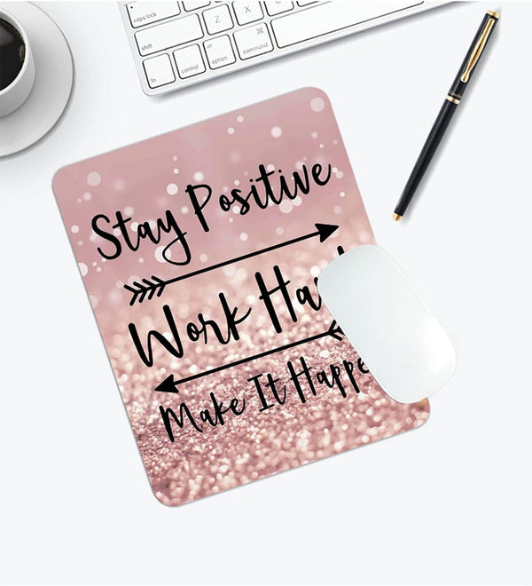 Custom Gaming Mouse Pad, Inspirational Quotes "Stay Positive Work Hard" Art in Rose Gold and Silver Glitter