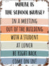 School Nurse Door Sign, Where is The School Nurse Office Decor, Metal Tin Sign, 12 X 8 Inch Plaque for School Decor