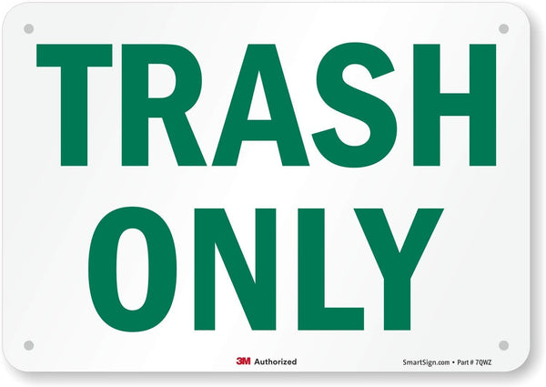 SmartSign U1-1031-RA "Trash Only" Sign, 7" x 10" 3M Reflective Aluminum
