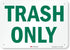 SmartSign U1-1031-RA "Trash Only" Sign, 7" x 10" 3M Reflective Aluminum