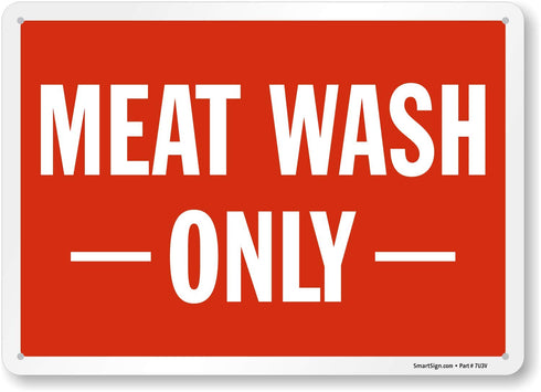 "Meat Wash Only" Sign by SmartSign | 10" x 14" Plastic