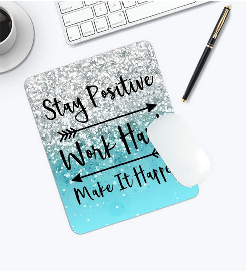 Custom Gaming Mouse Pad, Stay Positive Work Hard Inspirational Quotes Art in Blue Glitter and Black for Work