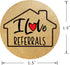 House Shaped I Love Referrals Sticker, 1.5" - Natural Brown Kraft Real Estate Agents Supplies, 504 Round Labels