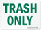 SmartSign Trash Only Label, 3.5" x 5", Laminated Vinyl