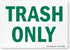 SmartSign Trash Only Label, 3.5" x 5", Laminated Vinyl