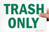 SmartSign Plastic Sign, "Trash Only", 7" x 10"