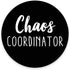 Chaos Coordinator Mouse Pad, Funny Quote Office Desk Accessories, Round Shape Decor