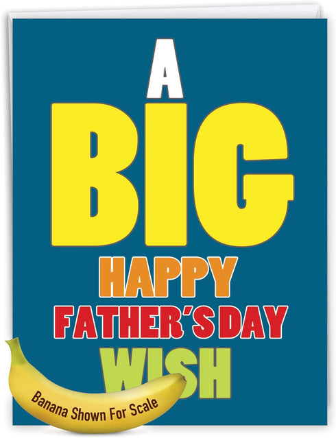 NobleWorks Funny Father's Day Card (8.5 x 11 Inch) - Big Appreciation Notecard for Dads, Stepdads - Big Wish J3456FGG