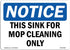 OSHA Notice Sign, This Sink for MOP Cleaning Only, Plastic Sign, Protect Your Business, Made in The USA