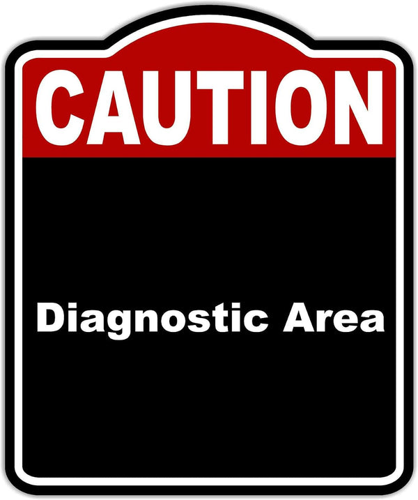 Diagnostic Area Caution Red Black Aluminum Composite Sign 15 x 18 inches