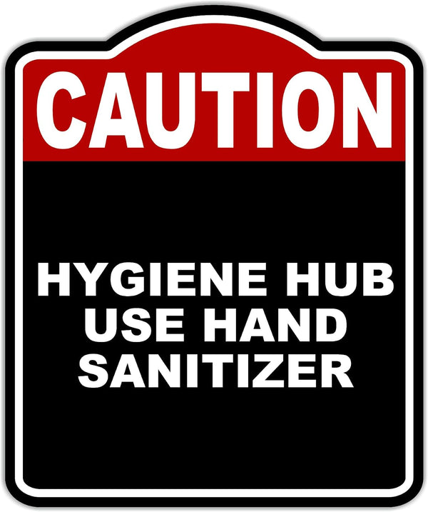 HYGIENE HUB USE HAND SANITIZER Caution Red Black Aluminum Composite Sign 15