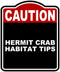 HERMIT CRAB HABITAT TIPS Caution Red Black Aluminum Composite Sign 20 x