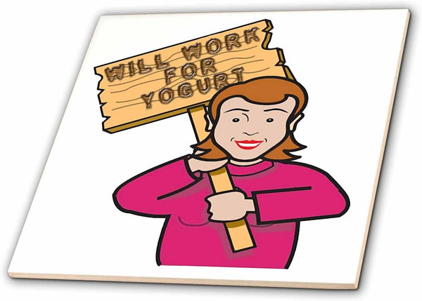 3dRose Funny Humorous Woman Girl with A Sign Will Work for Yogurt
