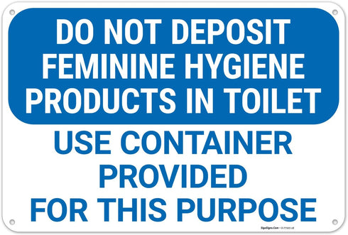 Do Not Deposit Feminine Hygiene Products in Toilet Use Container Provided for