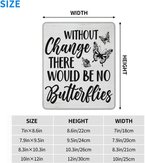 Cbvegt 10 12 Without Change There Would Be No Butterflies Water Resistant Mouse Pad with Stitched Edge Computer Mouse