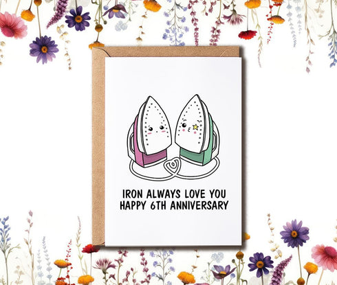 Iron Always Love You Card, Cute 6th Anniversary Card, Funny Greeting Card, White