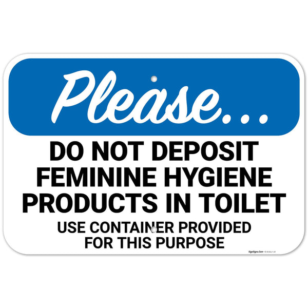 Please Do Not Deposit Feminine Hygiene Products in Toilet Use Container Provided