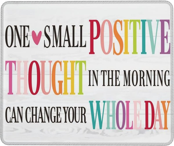 Ztfrdedrf One Small Positive Thought Can Change Your Whole Day Water Resistant Mouse