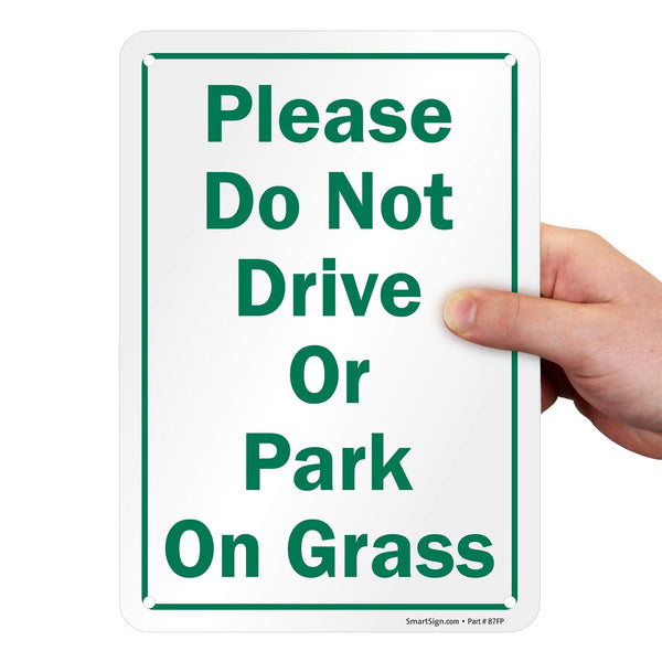 SmartSign "Please Do Not Drive Or Park On Grass" Sign, 7" x 10" Aluminum