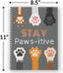 Gotcha Covered Stay Pawsitive Notebook: 8.5" x 11" Pet Spiral Journal, 120 Wide Ruled Pages, Durable Cover