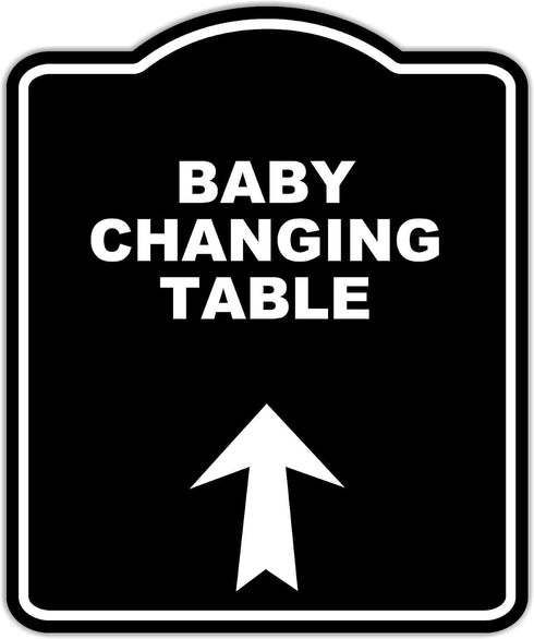 BABY CHANGING TABLE Black Sign Arrow Up Aluminum Composite Sign 8.5 x