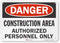 "Danger - Construction Area, Authorized Personnel Only" Sign by SmartSign, 7" x 10"