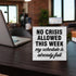 Funny Office Wooden Box Sign, Humor Wood Sign Desk Decoration, No Crisis Allowed This Week, 5 x 5 Inches