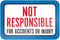 Not Responsible for Accidents Or Injuries Metal Sign, 9" x 6"