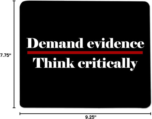 Think Critically Mouse Pad by Demand Evidence